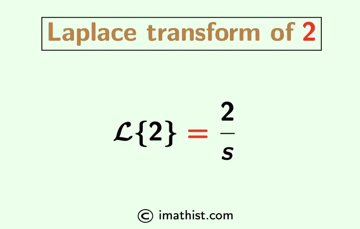 Laplace transform of 2