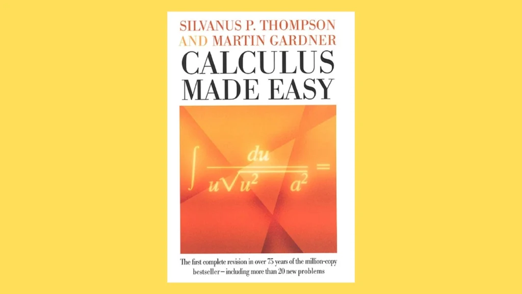 Calculus Made Easy by Silvanus P. Thompson