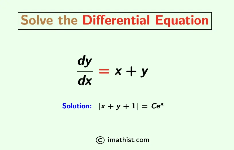 Solve dy/dx=x+y